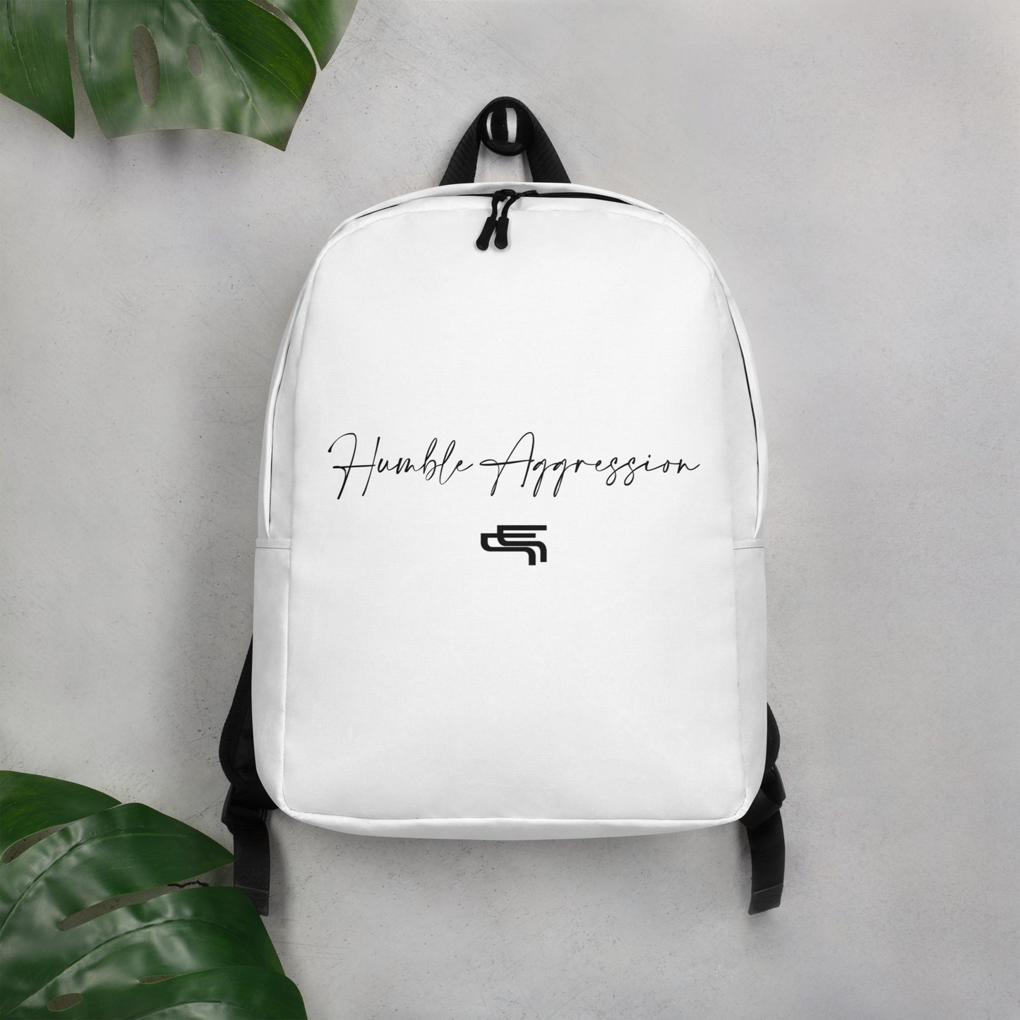 "HUMBLE AGGRESSION BACKPACK"