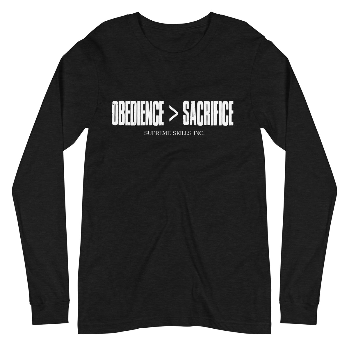 "OBEDIENCE IS GREATER" Long Sleeve Tee